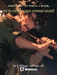 Asked you to write a book, not to confess your crimin