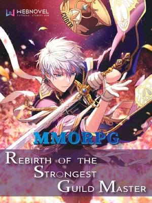 MMORPG : Rebirth Of The Strongest Guild Master