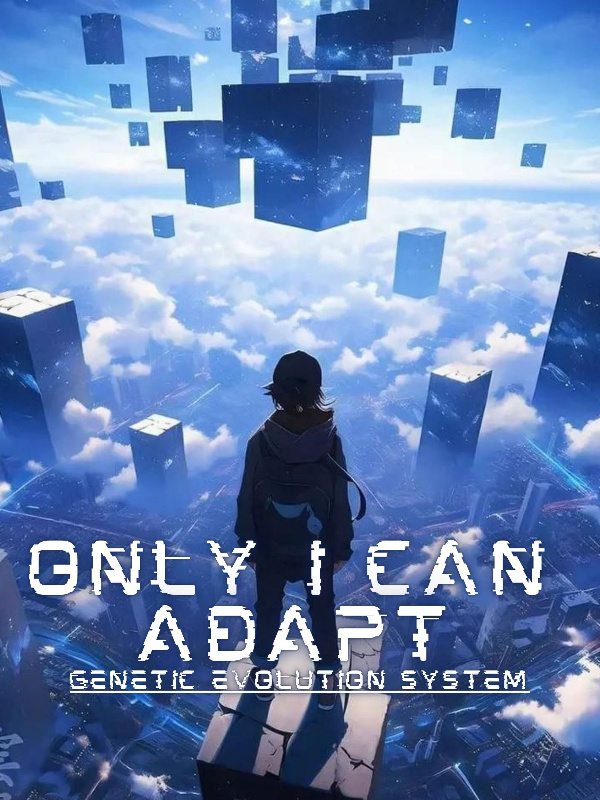Only I Can Adapt: Genetic Evolution System