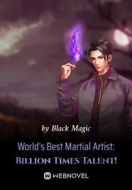 World's Best Martial Artist: Billion Times Talent!